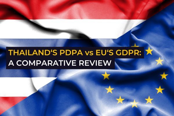 Thailand’s PDPA vs EU’s GDPR: A comparative review