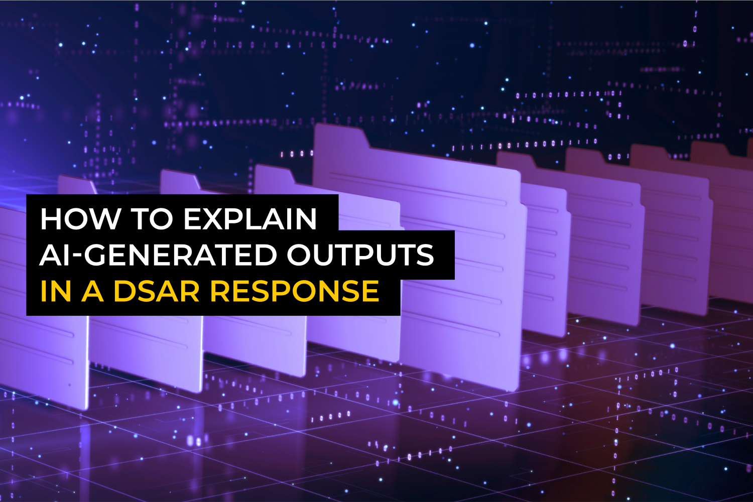 How to explain AI-generated outputs in a DSAR response